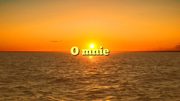 O mnie